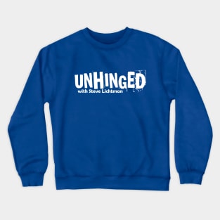 UNHINGED with Steve Lichtman - Light Edition Crewneck Sweatshirt